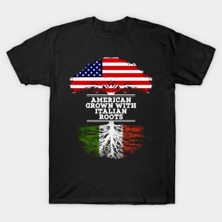 American Grown With Italian Roots - Gift for Italian From Italy T-Shirt